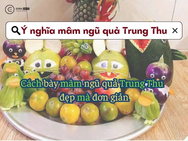 Mâm ngũ quả Trung thu mang ý nghĩa gì? Cách trang trí mâm ngũ quả Trung thu năm 2023 đẹp và dễ dàng.