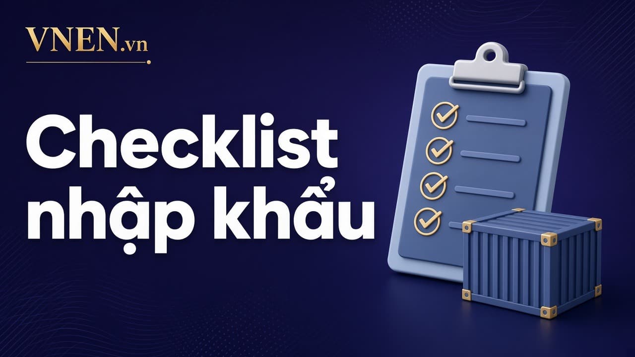 Checklist nhập khẩu lần đầu cho SME