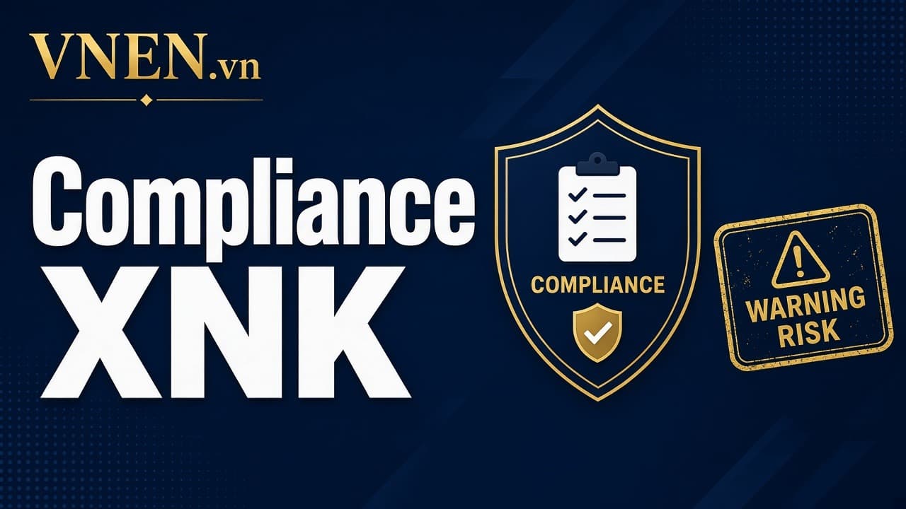 Compliance XNK: cấm vận, dual-use và gian lận xuất xứ