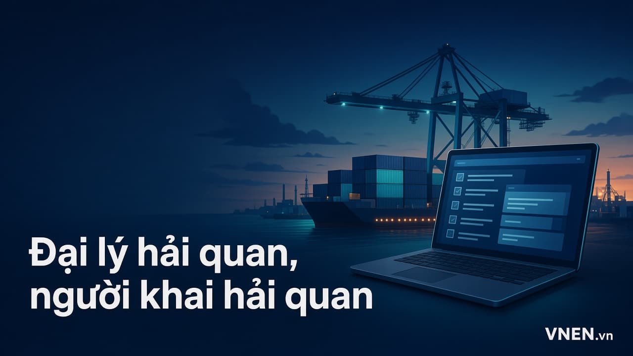 Người khai hải quan và đại lý hải quan từ 01/3/2027: sàn TMĐT thành người khai, bỏ điều kiện đại lý trong luật