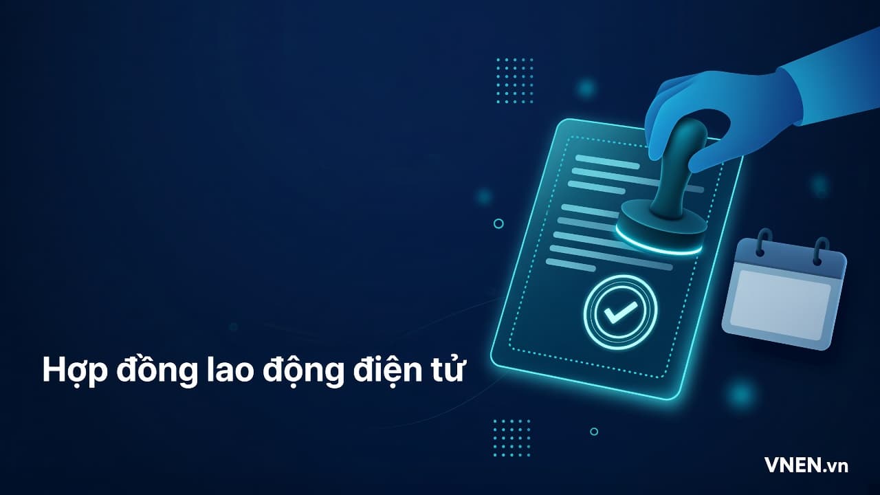 Hợp đồng lao động điện tử từ 01/7/2026: điều kiện ký, mã ID và việc doanh nghiệp cần chuẩn bị