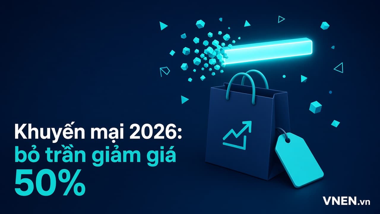 Khuyến mại 2026: Nghị định 239 bỏ trần giảm giá 50%, thủ tục thông báo, đăng ký và việc còn phải làm