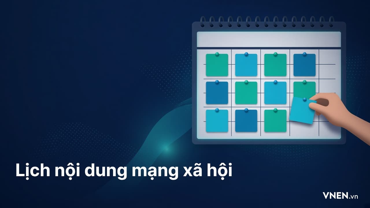 Lịch nội dung mạng xã hội: cách lập theo tháng, các cột cần có và cách hẹn giờ đăng tự động