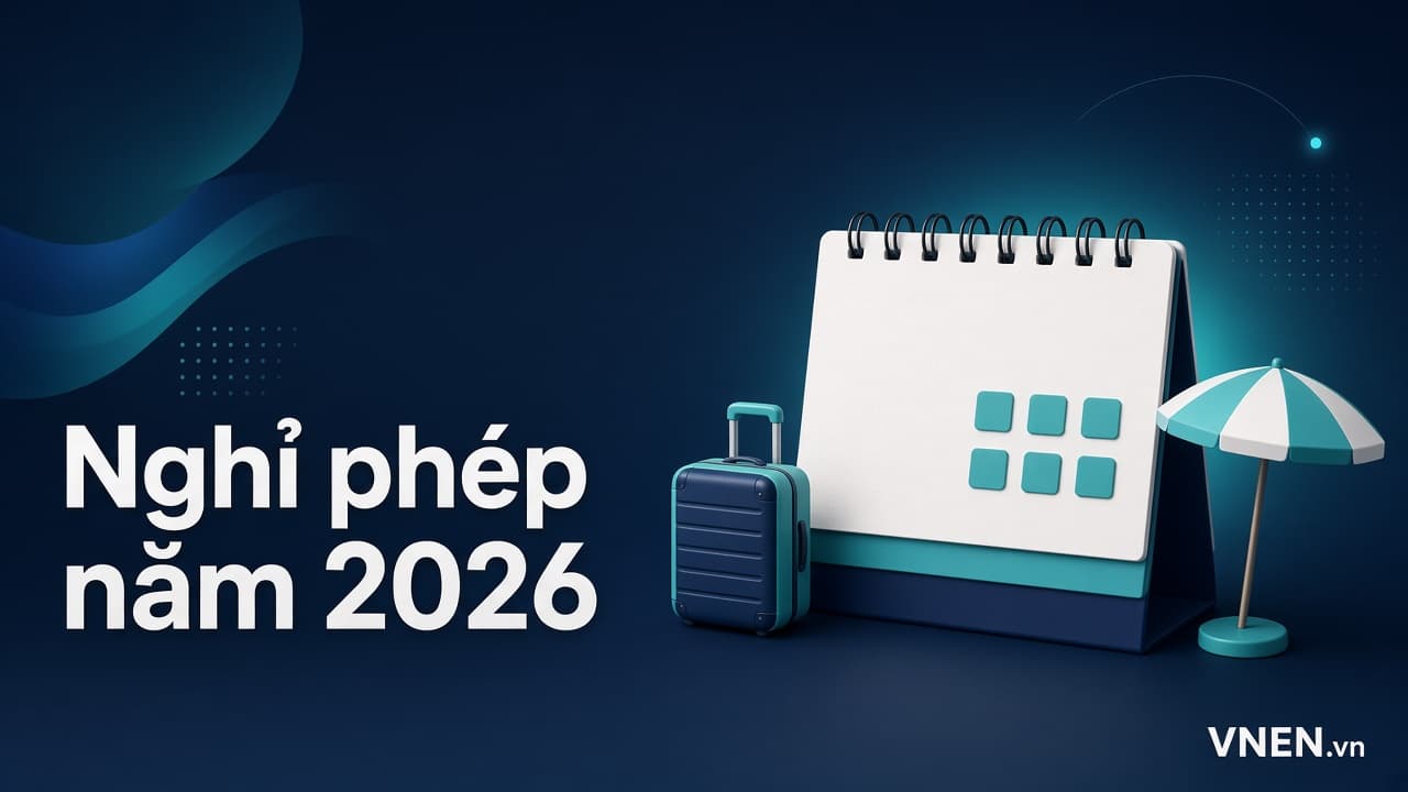 Nghỉ phép năm 2026: 12, 14 hay 16 ngày, cách tính khi làm chưa đủ năm và tiền lương ngày chưa nghỉ