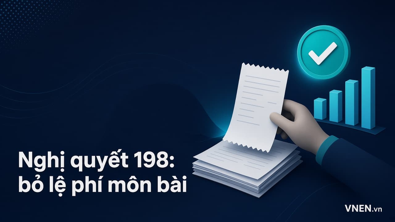 Nghị quyết 198/2025: 8 ưu đãi thuế, phí cho doanh nghiệp tư nhân, bỏ lệ phí môn bài từ 2026