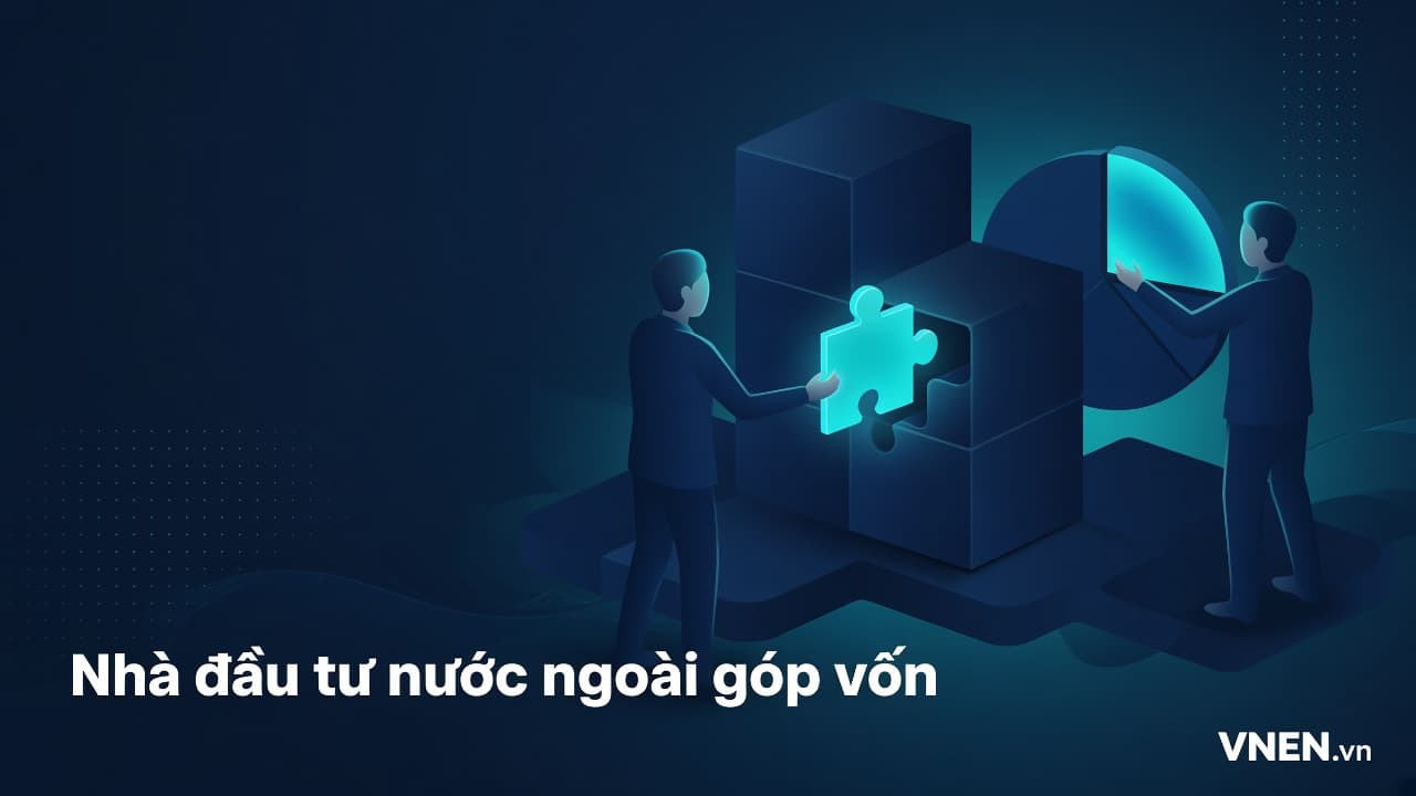 Nhà đầu tư nước ngoài góp vốn, mua cổ phần 2026: 3 trường hợp phải đăng ký trước, tài khoản vốn đầu tư theo Thông tư 38/2026
