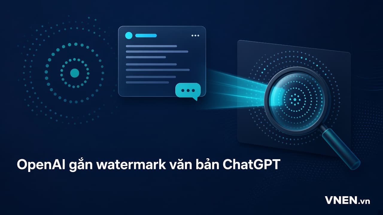 OpenAI gắn watermark vô hình vào văn bản ChatGPT tại EU (5/10/2026): thay 10% từ, tỷ lệ phát hiện giảm từ 92% xuống 66%