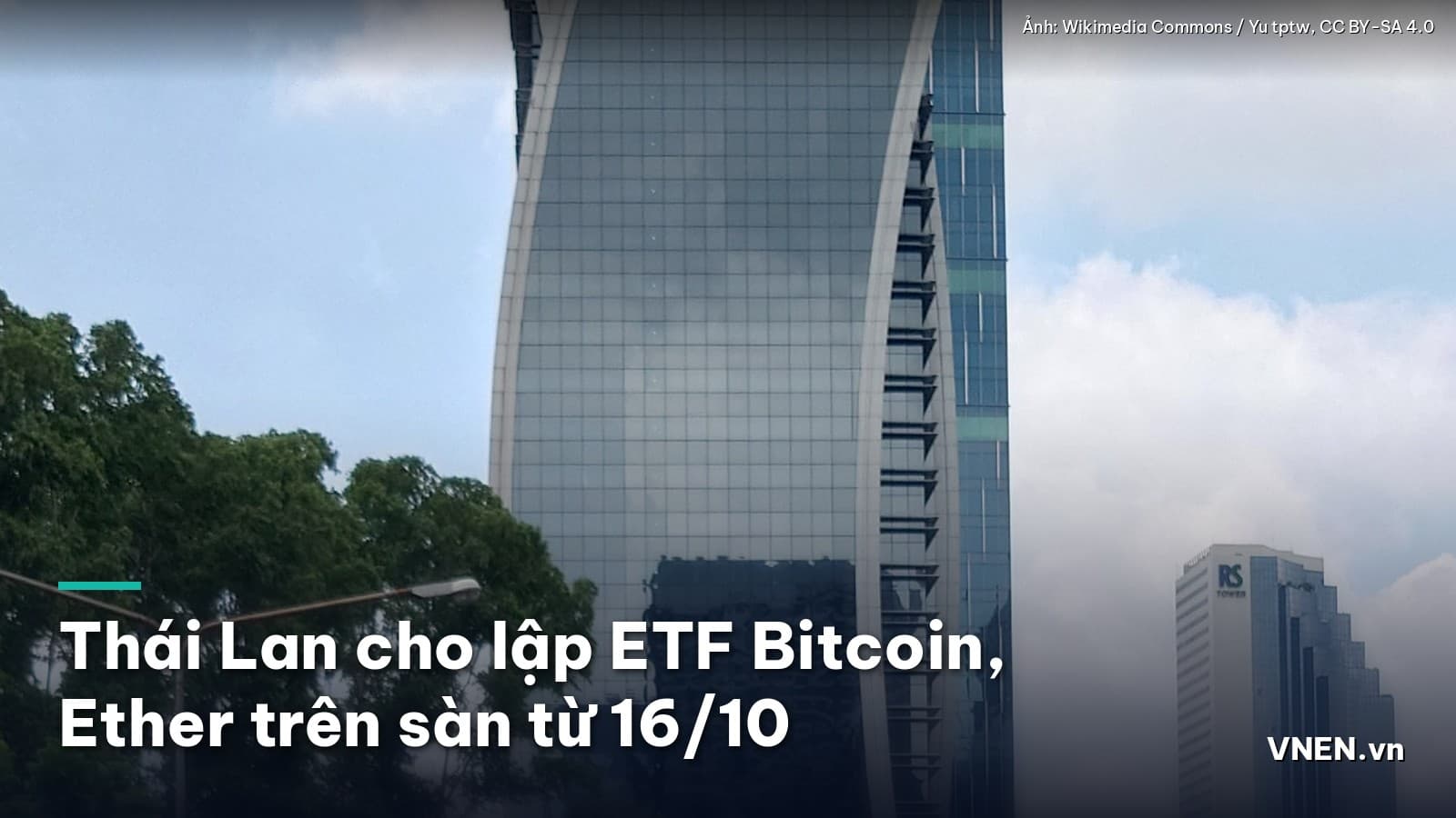 Thái Lan ban hành quy định quỹ ETF tiền mã hóa: quỹ Bitcoin, Ether được lên sàn chứng khoán SET từ 16/10/2026, cấm cho vay ký quỹ để mua